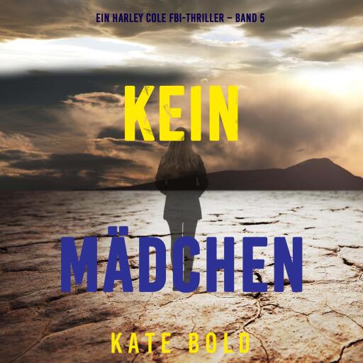 Kein Mädchen (Ein Harley Cole FBI-Thriller – Band 5)