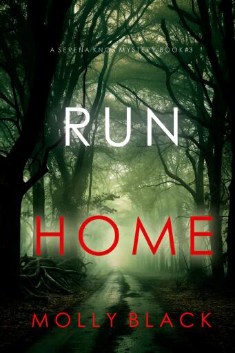 Portada del libro «Run Home (A Serena Knox Suspense Thriller—Book Three)», de Molly Black