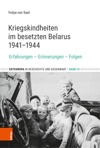Kriegskindheiten im besetzten Belarus 1941–1944