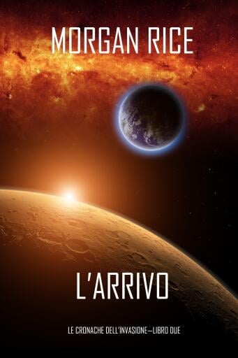 l'Arrivo (Le cronache dell'Invasione—Libro Due)