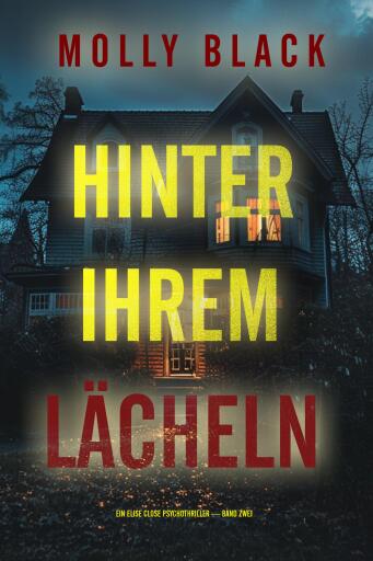 Portada del libro «Hinter Ihrem Lächeln (Ein Elise Close Psychothriller — Band Zwei)»