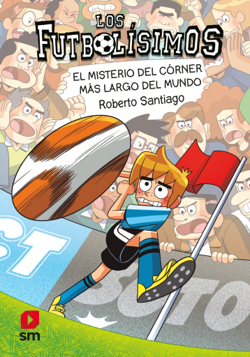 Los Futbolísimos 29: El misterio del córner más largo del mundo