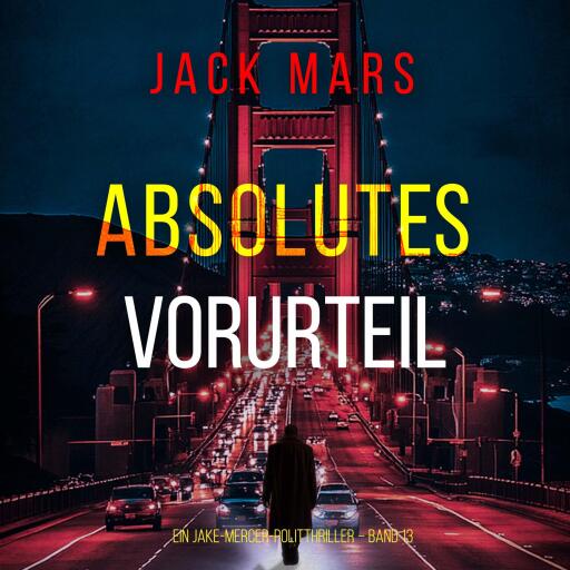 Absolutes Vorurteil (Ein Jake-Mercer-Politthriller – Band 13)