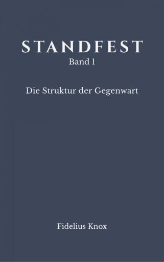 STANDFEST Band 1 - Die Struktur der Gegenwart