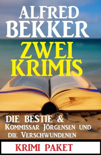 Portada del libro «Zwei Krimis: Die Bestie & Kubinke und die Verschwundenen», de Alfred Bekker