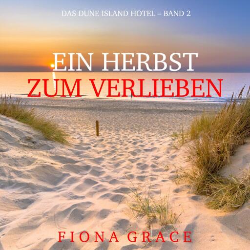 Ein Herbst Zum Verlieben (Das Dune Island Hotel – Band 2)