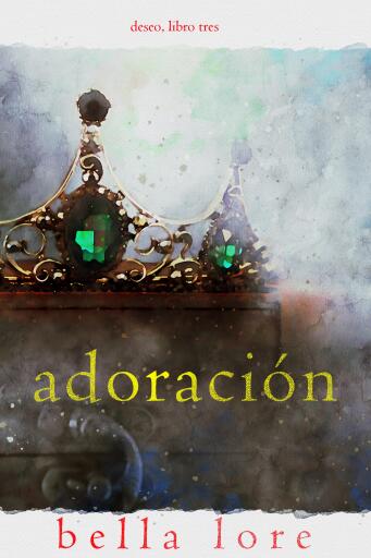 Portada del libro «Adoración (Deseo, Libro tres)», de Morgan Rice
