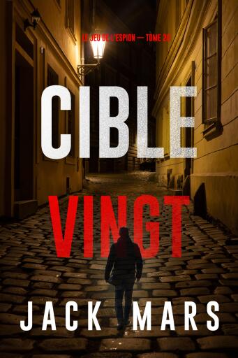 Portada del libro «Cible vingt (Le Jeu de l'Espion — tome 20)», de Jack Mars