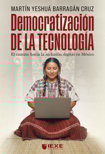 Democratización de la Tecnología: El camino hacia la inclusión digital en México