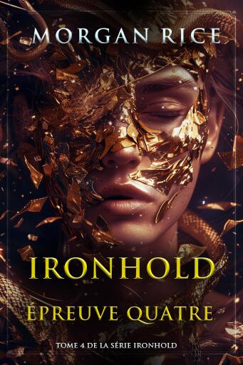 Portada del libro «Ironhold : Épreuve quatre (Tome 4 de la série Ironhold)», de Morgan Rice