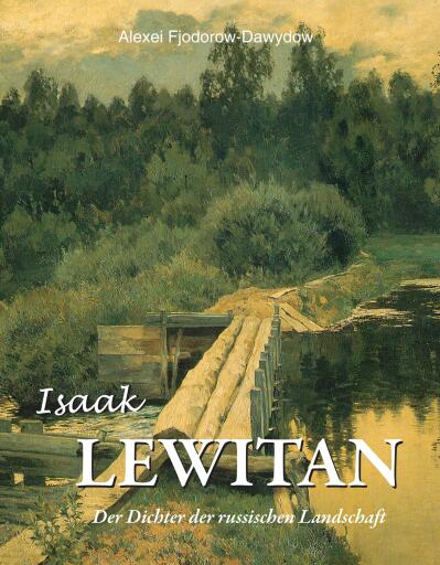 Isaak Lewitan - Der Dichter der russischen Landschaft