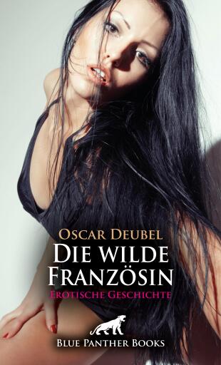 Die wilde Französin | Erotische Geschichte