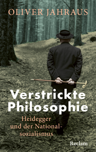 Verstrickte Philosophie. Heidegger und der Nationalsozialismus