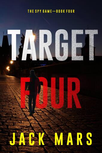 Portada del libro «Target Four (The Spy Game—Book #4)», de Jack Mars