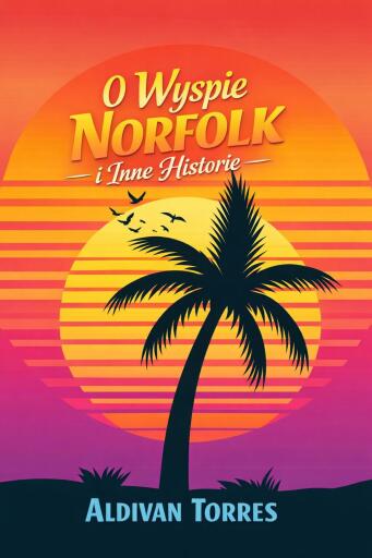 O Wyspie Norfolk i Inne Historie
