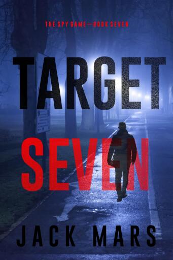 Portada del libro «Target Seven (The Spy Game—Book #7)», de Jack Mars
