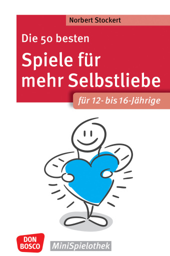 Die 50 besten Spiele für mehr Selbstliebe. Für 12- bis 16-Jährige - ebook