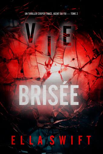 Vie brisée (Un thriller Cooper Trace, agent du FBI — tome 2)