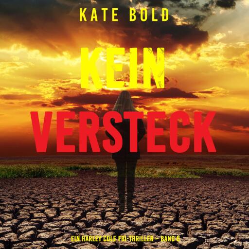 Kein Versteck (Ein Harley Cole FBI-Thriller – Band 6)
