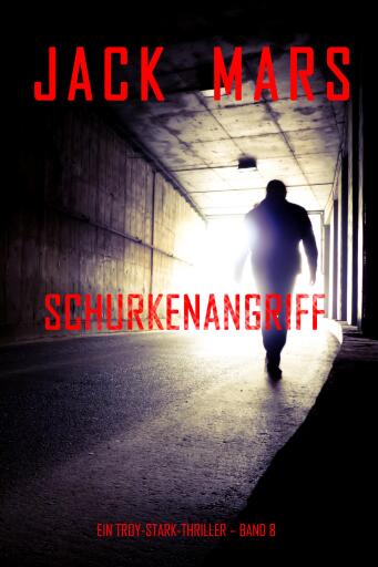 Portada del libro «Schurkenangriff (Ein Troy-Stark-Thriller – Band 8)», de Jack Mars