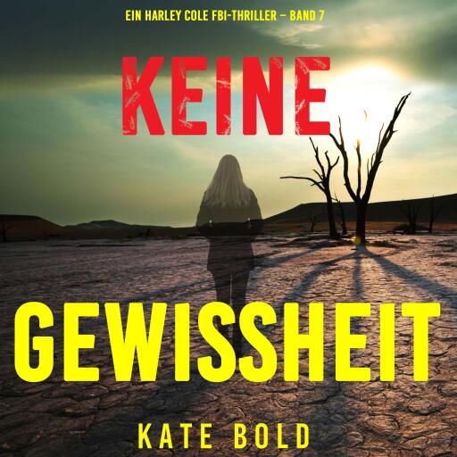 Keine Gewissheit (Ein Harley Cole FBI-Thriller – Band 7)