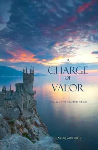 Portada del libro «A Charge of Valor (Book #6 in the Sorcerer's Ring)», de Morgan Rice