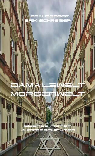 Portada del libro «Damalswelt - Morgenwelt», de Erik Schreiber