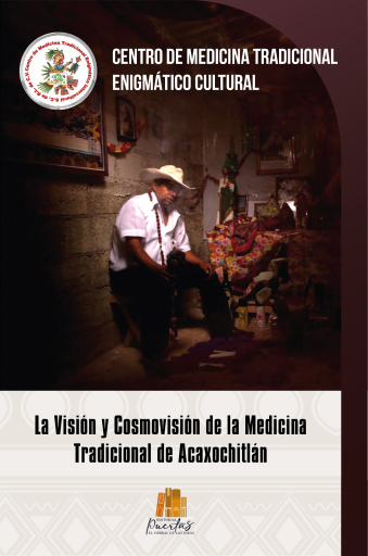 La visión y cosmovisión de la medicina tradicional de Acaxochitlán