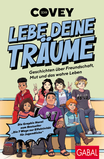 Lebe deine Träume - Geschichten über Freundschaft, Mut und das wahre Leben