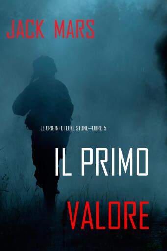 Portada del libro «Valore Primario: Le Origini di Luke Stone—Libro #5 (un Action Thriller)», de Jack Mars
