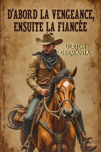 Portada del libro «D'abord la Vengeance, ensuite la Fiancée», de Ulrich Germania