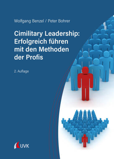 Cimilitary Leadership: Erfolgreich führen mit den Methoden der Profis