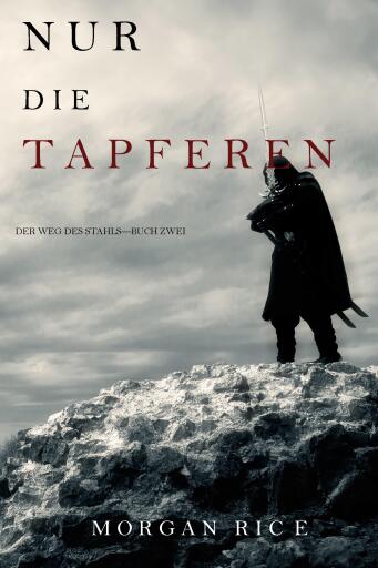 Portada del libro «Tapferkeit (Der Weg des Stahls—Buch Zwei)», de Morgan Rice
