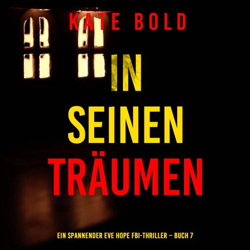 In seinen Träumen (Ein spannender Eve Hope FBI-Thriller – Buch 7)