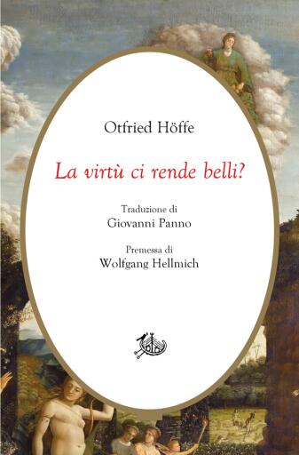 La virtù ci rende belli? Arte di vivere e morale
