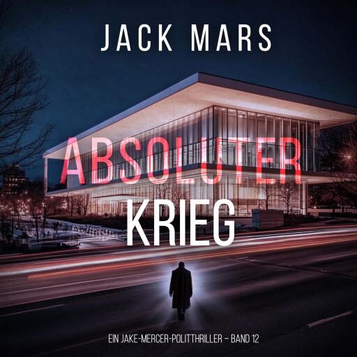 Absoluter Krieg (Ein Jake-Mercer-Politthriller – Band 12)