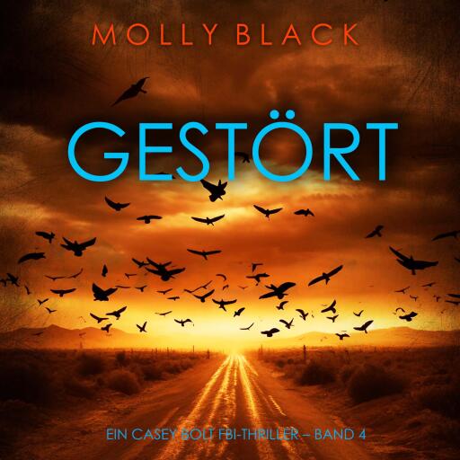 Portada del audiolibro «Gestört (Ein Casey Bolt FBI-Thriller – Band 4)», de Molly Black