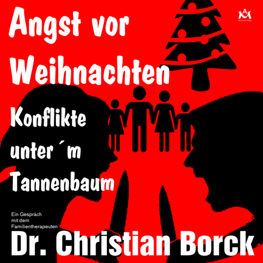 Angst vor Weihnachten - Konflikte unter´m Tannenbaum