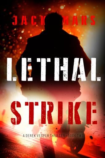 Lethal Strike (A Derek Vesper Action Thriller—Book 2)