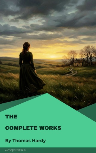 The Complete Works of Thomas Hardy