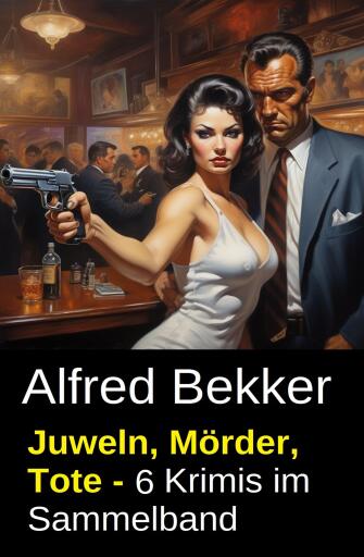 Juwelen, Mörder, Tote - 6 Krimis im Sammelband