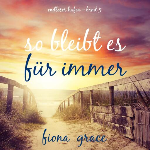 So bleibt es für immer (Endloser Hafen – Band 5)
