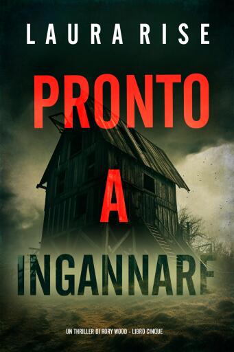 Pronto a Ingannare (Un thriller di Rory Wood - Libro Cinque)