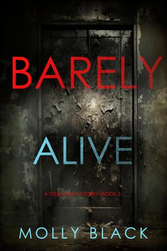 Portada del libro «Barely Alive (A Tessa Flint FBI Suspense Thriller—Book 5)», de Molly Black