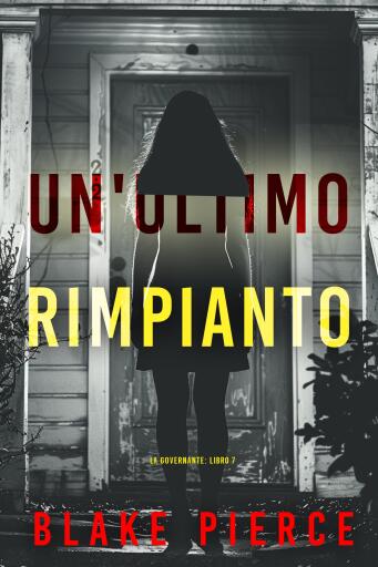 Portada del libro «Un'Ultimo Rimpianto (La Governante: Libro 7)», de Blake Pierce