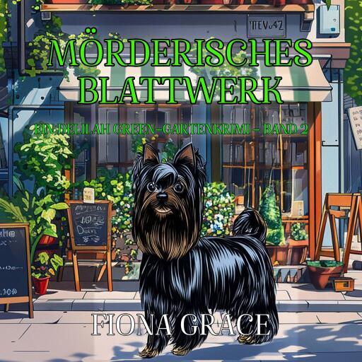 Mörderisches Blattwerk (Ein Delilah-Green-Gartenkrimi – Band 2)