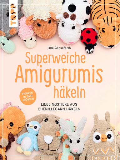 Portada del libro «Superweiche Amigurumis häkeln»