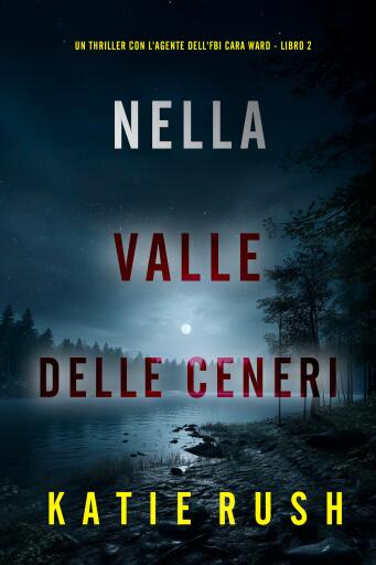 Nella Valle delle Ceneri (Un thriller con l'agente dell'FBI Cara Ward - Libro 2)