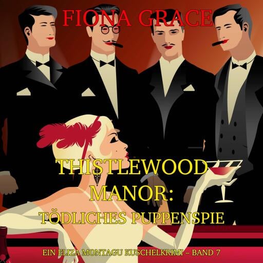 Thistlewood Manor: Tödliches Puppenspiel (Ein Eliza Montagu Kuschelkrimi – Band 7)