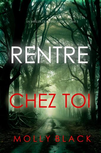 Rentre chez toi (Un thriller de Serena Knox — tome 3)